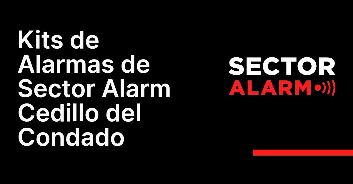 Kits de Alarmas de Sector Alarm Cedillo del Condado